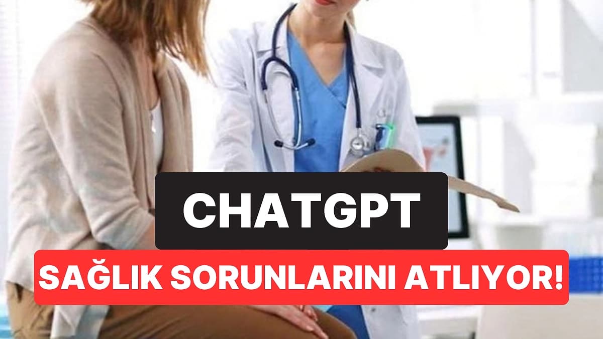 Uzmanlar Uyardı: ChatGPT Bazı Acil Sağlık Durumlarını Atlayabiliyor